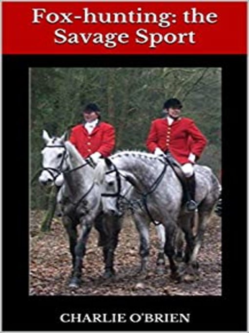 Title details for Fox-hunting by Charlie O'Brien - Available